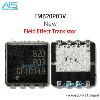 10Pcs/Lot Novo EMB20P03V EMB20P03 EMB20N03V EMB20N03 B20P03 B20N03 QFN-8 Transistor de Efeito de Campo EDFN3*3 Chip