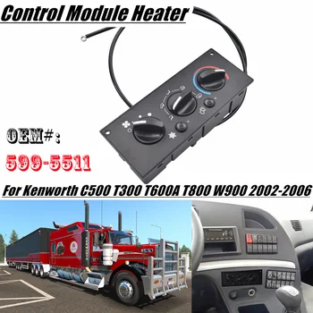 599-5511 Clima do Módulo de Controle do Clima, o Painel de Controle para Kenworth C500 T300 T600A T800 W900 2002-2006 Pesados Aquecedor de Controle
